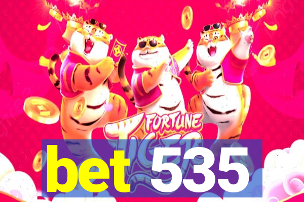 bet 535